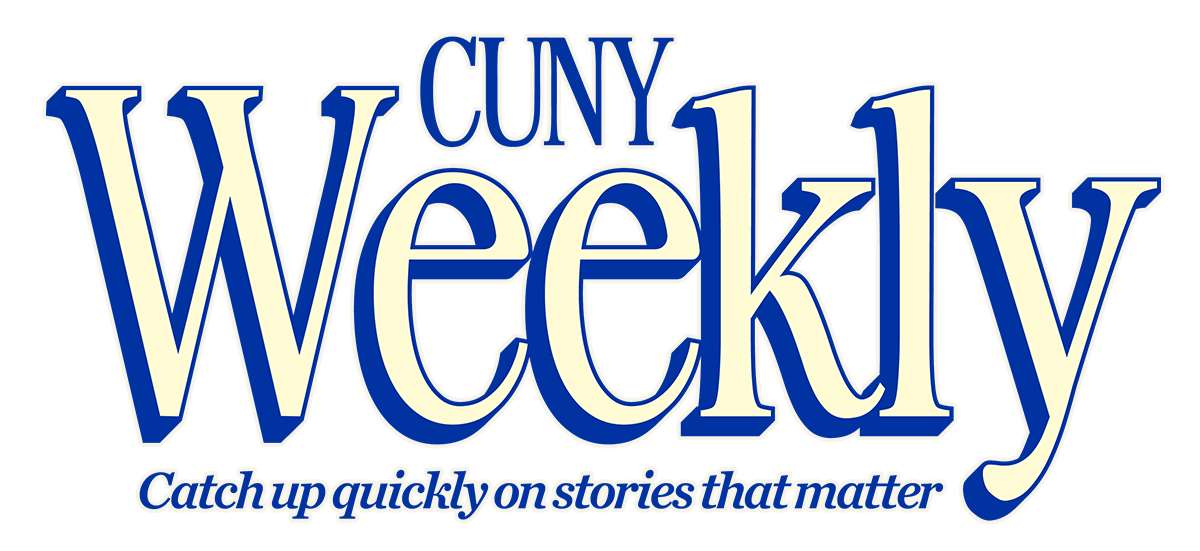 CUNY Weekly. Catch up quickly on stories that matter